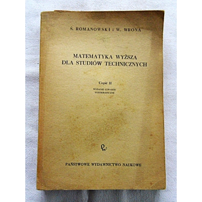Romanowski Ś. MATEMATYKA WYŻSZA DLA STUDIÓW TECHNICZNYCH Część II