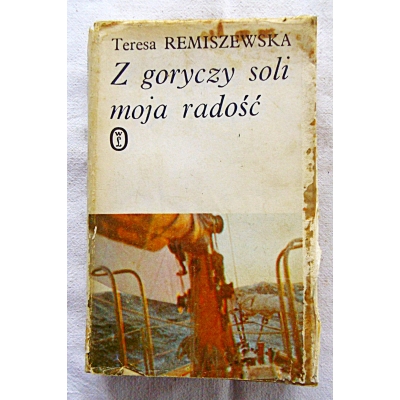 Remiszewska T. Z GORYCZY SOLI MOJA RADOŚĆ  157/9