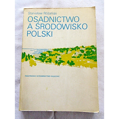 Różański S. OSADNICTWO A ŚRODOWISKO POLSKI