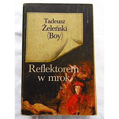 Żeleński (Boy) T. REFLEKTOREM W MROK  206/9