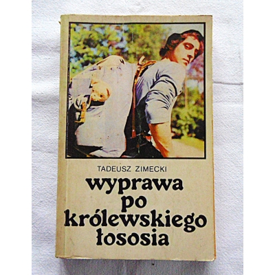 Zimecki T. WYPRAWA PO KRÓLEWSKIEGO ŁOSOSIA   206/9