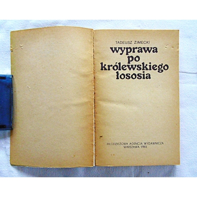 Zimecki T. WYPRAWA PO KRÓLEWSKIEGO ŁOSOSIA   206/9