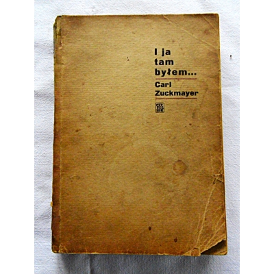 Zuckmayer C. I JA TAM BYŁEM...  206/9