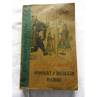 Żukrowski W. OPOWIEŚCI  Z DALEKIEGO WSCHODU