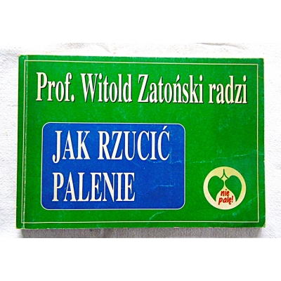 Zatoński W. JAK RZUCIĆ PALENIE  206/9
