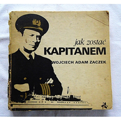 Zaczek W.A.  JAK ZOSTAĆ KAPITANEM  206/9