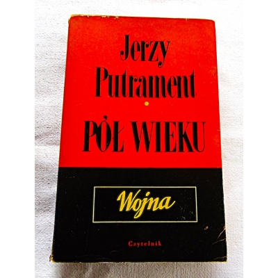 Putrament J. PÓL WIEKU Część 2 *Wojna*  206/9