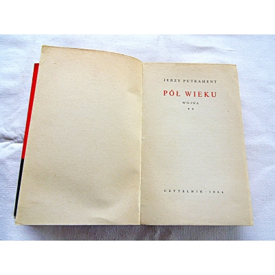 Putrament J. PÓL WIEKU Część 2 *Wojna*  206/9