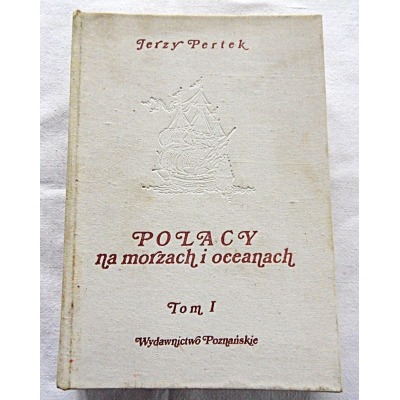 Pertek J. POLACY NA  MORZACH I OCEANACH  Tom I  Do roku 1795  279/11