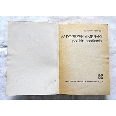 Porzycki W. W POPRZEK AMERYKI Polskie spotkania