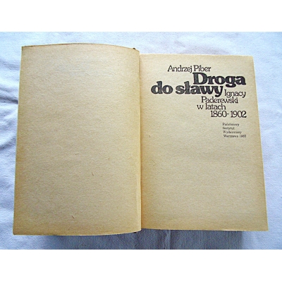 Piber A. DROGA DO SŁAWY Ignacy Paderewski w  latach 1860-1902  391/13