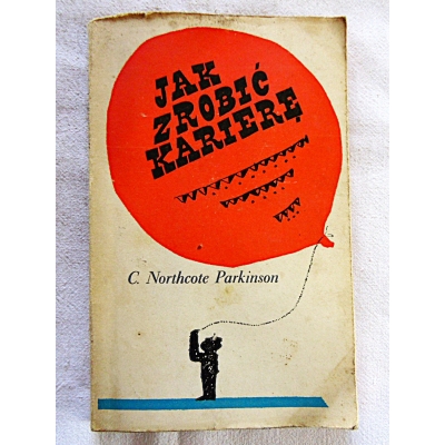 Parkinson C.N. JAK ZROBIĆ KARIERĘ  34/8