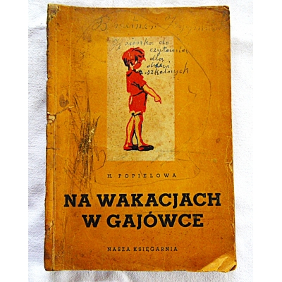 Popielowa H. NA WAKACJACH W GAJÓWCE