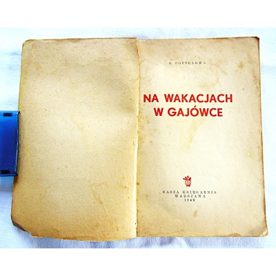 Popielowa H. NA WAKACJACH W GAJÓWCE