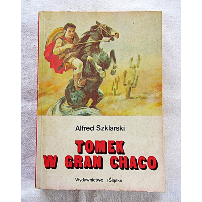 Szklarski A. TOMEK W GRAN CHACO