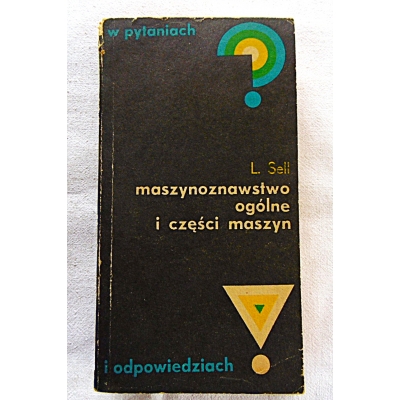 Sell L. MASZYNOZNAWSTWO OGÓLNE I CZĘŚCI MASZYN ...