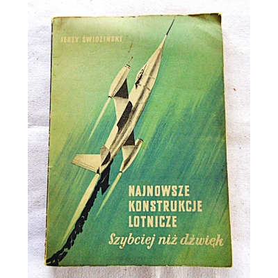 Świdziński J. NAJNOWSZE KONSTRUKCJE LOTNICZE Szybciej niż dźwięk