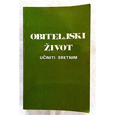 Savjet I. OBITELJSKI ŻIVOT  Uciniti sretnim