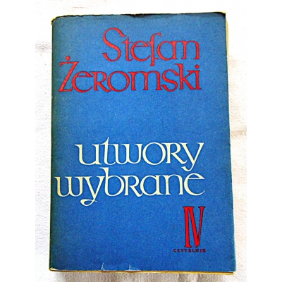 Żeromski S.  UTWORY WYBRANE  IV   3 utwory + Przypisy   7/6