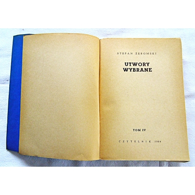 Żeromski S.  UTWORY WYBRANE  IV   3 utwory + Przypisy   7/6