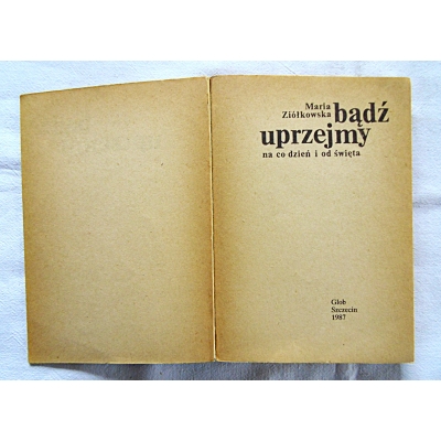 Ziółkowska M. BĄDŹ UPRZEJMY na co dzień i od święta  465/04