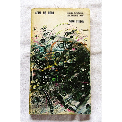 Zimniak A. STAŁO SIĘ JUTRO  Opowiadań fantastycznych zbiór dwudziesty czwarty