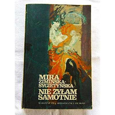Zimińska-Sygietyńska M.  NIE ŻYŁAM SAMOTNIE