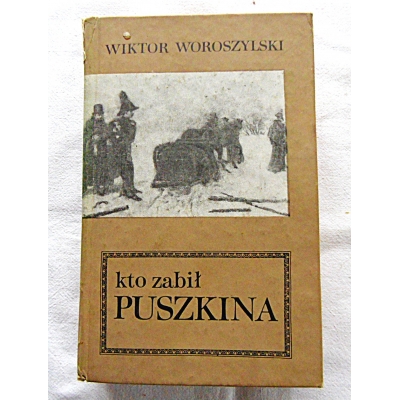 Woroszylski W. KTO ZABIŁ PUSZKINA  312/11