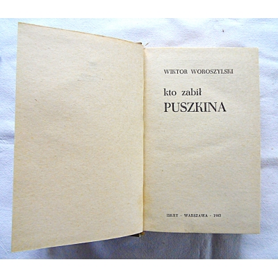 Woroszylski W. KTO ZABIŁ PUSZKINA  312/11