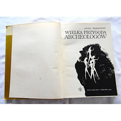 Warszawski A. WIELKA PRZYGODA  ARCHEOLOGÓW