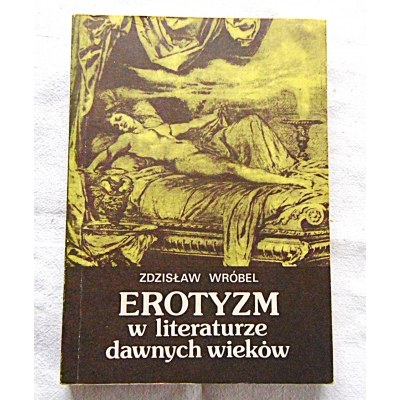 Wróbel Z. EROTYZM W LITERATURZE DAWNYCH WIEKÓW