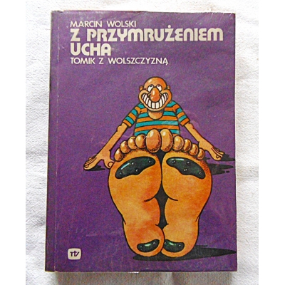 Wolski M. Z PRZYMRUŻENIEM UCHA   Tomik z Wolszczyzną  26/11