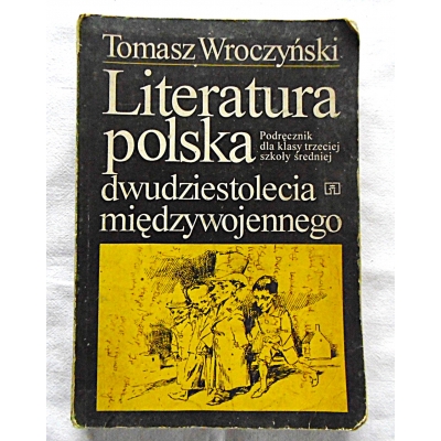 Wroczyński T. LITERATURA POLSKA dwudziestolecia międzywojennego  528/14