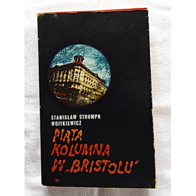 Strumph-Wojtkiewicz S. PIĄTA KOLUMNA  W  "BRISTOLU'