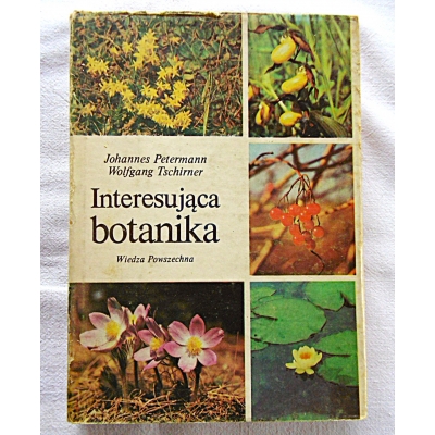 Petermann J. INTERESUJĄCA BOTANIKA