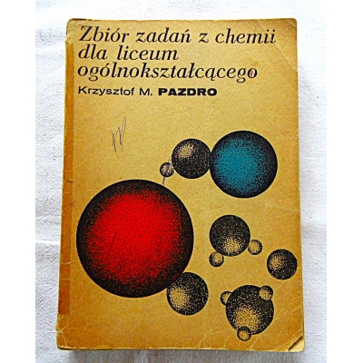 Pazdro K.M. ZBIÓR ZADAŃ Z CHEMII DLA LICEUM OGÓLNOKSZTAŁCĄCEGO 127/6