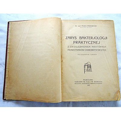 Przesmycki F. ZARYS BAKTERJOLOGJI PRAKTYCZNEJ z uwzględnieniem ...