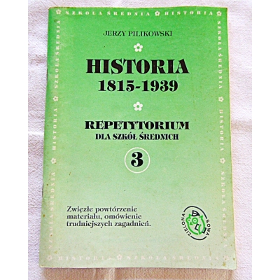 Pilikowski J. HISTORIA 1815-1939  Repetytorium dla szkól średnich  75/8
