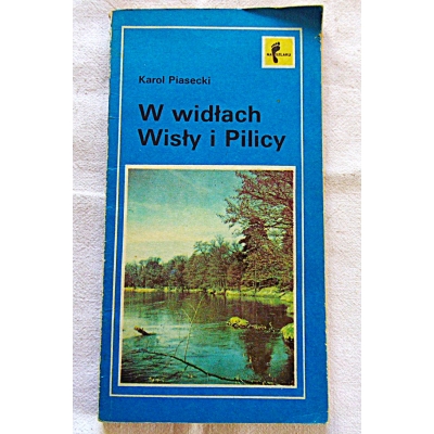Piasecki K. W WIDŁACH WISŁY I PILICY Puszcza Stromecka Szlaki turystyczne