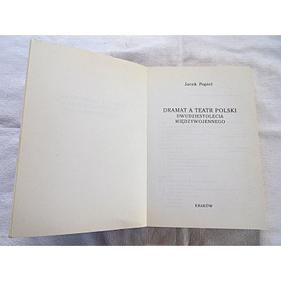 Popiel J. DRAMAT A TEATR POLSKI DWUDZIESTOLECIA MIĘDZYWOJENNEGO