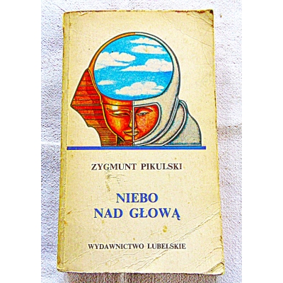 Pikulski Z. NIEBO NAD GŁOWĄ  217/7
