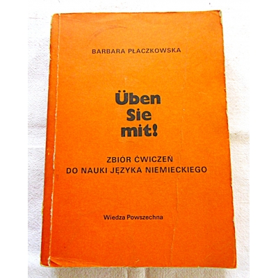 Płaczkowska Barbara UBEN SIE MIT! Zbiór ćwiczeń do nauki języka niemieckiego 139/05