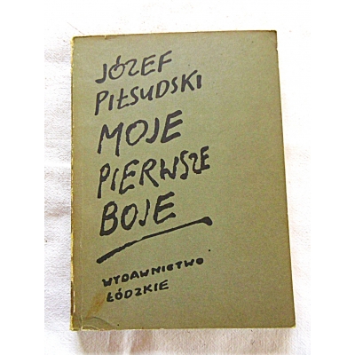 Piłsudski J. MOJE PIERWSZE BOJE  25/8