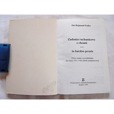 Paśko J.R. ZADANIA RACHUNKOWE Z CHEMII  - to bardzo proste   676/05