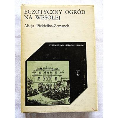 Piekiełko -Zemanek A. EGZOTYCZNY OGRÓD NA WESOŁEJ