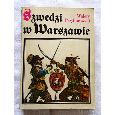 Przyborowski W. SZWEDZI W WARSZAWIE  32/10