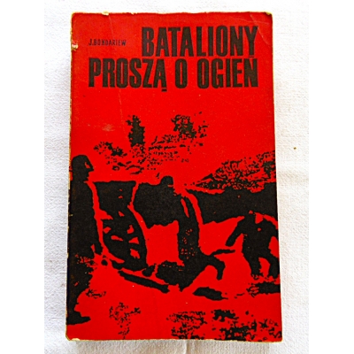 Bondariew J. BATALIONY PROSZĄ O OGIEŃ  206/9