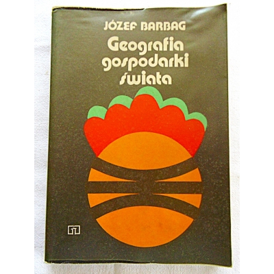 Barbag J. GEOGRAFIA GOSPODARKI ŚWIATA