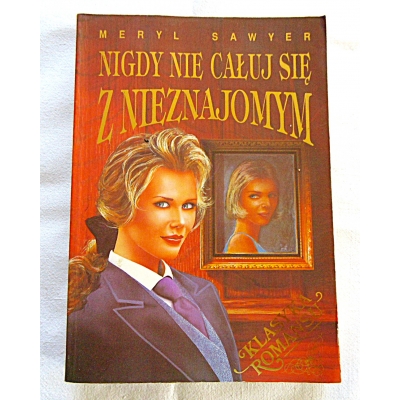 Sawyer M.NIGDY NIE CAŁUJ SIĘ Z NIEZNAJOMYM 92/11