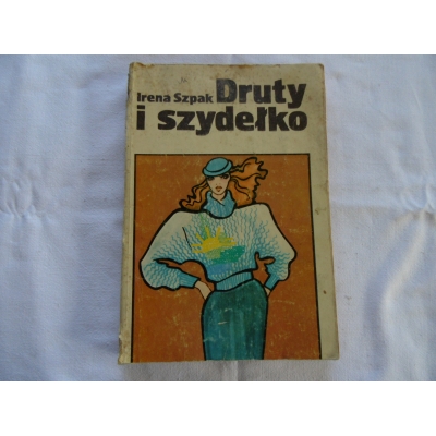 Szpak I. DRUTY I SZYDEŁKO